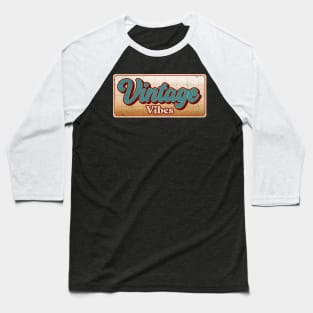 Vintage Vibes Type Design Baseball T-Shirt